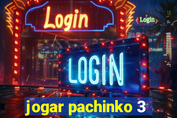 jogar pachinko 3